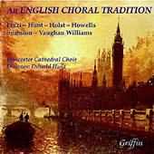  An English Choral Tradition - Holst, Finzi, etc.